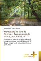 Mensagens no livro de Neemias: Reconstrução de muros, portas e vidas: Preparação e reconstrução material, moral, espiritual e social do povo de Deus, ... para uma vida com Deus 6133972416 Book Cover