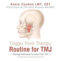 Trigger Point Therapy Routine for Tmj: Massage Techniques to Unlock Your Tmj 150437410X Book Cover