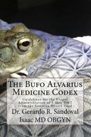 The Bufo Medicinae Codex: Proper Guidelines for the Administration of 5 Meo Dmt 1544009224 Book Cover