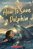 How to Save a Dolphin 1546182241 Book Cover