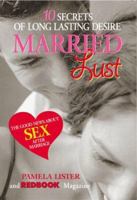 Married Lust: The 10 Secrets of Long-Lasting Desire 1588160017 Book Cover