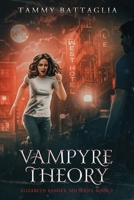 Vampyre Theory: Elizabeth Ramsey, MD Series Book 2 B0F3JMHVMC Book Cover