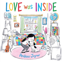 Love Was Inside 0593375181 Book Cover