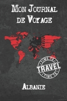 Mon Journal de Voyage Albanie: 6x9 Carnet de voyage I Journal de voyage avec instructions, Checklists et Bucketlists, cadeau parfait pour votre s�jour � Albanie et pour chaque voyageur. 1673940234 Book Cover