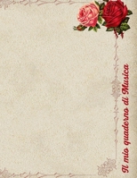 Il Mio Quaderno di Musica: Quaderno di Musica Pentagrammato (Musica & Accessori) (Italian Edition) 1699802742 Book Cover