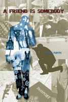 A Friend Is Somebody 148196562X Book Cover