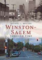 Winston-Salem Through Time (America Through Time) 1625450176 Book Cover