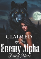 Claimed by the Enemy Alpha: Fated Mates B0F9QVZSRS Book Cover