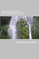 Glory of God (A Devotional Book) 1539762246 Book Cover