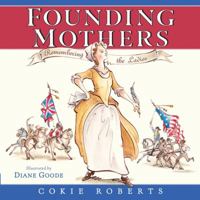 Founding Mothers: Remembering the Ladies 0060780029 Book Cover