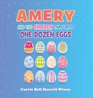 Amery And The Chicken That Layed One Dozen Eggs B0BJNBXV7F Book Cover