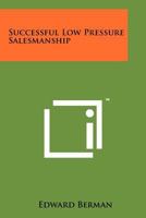 Successful Low Pressure Salesmanship 1258143623 Book Cover