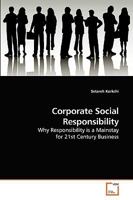 Corporate Social Responsibility: Why Responsibility is a Mainstay for 21st Century Business 3639204239 Book Cover