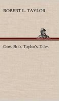 Gov. Bob. Taylor's Tales 3849152782 Book Cover