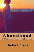 Abandoned: 5 Minutes Away with Jesus 1981198822 Book Cover