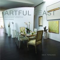 Artful Feast An Elegant Lifestyle For Dining 0988349612 Book Cover