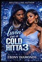 Luvin' on a cold hitta 3 1728804531 Book Cover