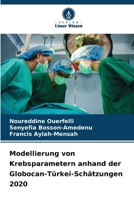 Modellierung von Krebsparametern anhand der Globocan-Türkei-Schätzungen 2020 (German Edition) 6209609317 Book Cover