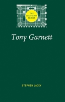 Tony Garnett 0719066298 Book Cover