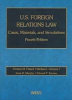 U.S. Foreign Relations Law: Cases, Materials, and Simulations 0314268332 Book Cover