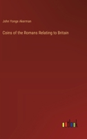 Coins of the Romans Relating to Britain 1015728006 Book Cover