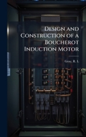 Design and Construction of a Boucherot Induction Motor 1024195074 Book Cover