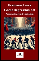 Great Depression 2.0: Arguments against capitalism B089CQTL8X Book Cover