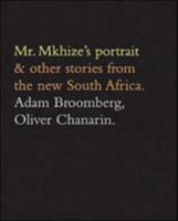 Adam Broomberg & Oliver Chanarin: Mr. Mkhize's Portrait 1904563317 Book Cover