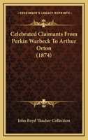 Celebrated Claimants From Perkin Warbeck To Arthur Orton 1166476642 Book Cover