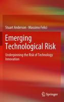 Emerging Technological Risk: Underpinning the Risk of Technology Innovation 1447159934 Book Cover