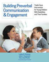 Building Preverbal Communication  Engagement: Triadic Gaze Intervention for Young Children With Disabilities and Their Families 1681254662 Book Cover