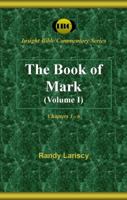 The Book of Mark: Volume I: Chapters 1-6 0985289937 Book Cover