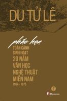 Phac Hoa Toan Canh Sinh Hoat 20 Nam Van Hoc Nghe Thuat Mien Nam 1954 - 1975 Volume 2 1943101078 Book Cover