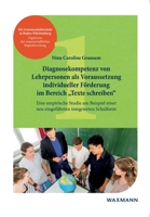 Diagnosekompetenz von Lehrpersonen als Voraussetzung individueller Förderung im Bereich Texte schreiben: Eine empirische Studie am Beispiel einer neu 3830937180 Book Cover