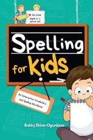 Spelling for Kids: An Interactive Vocabulary and Spelling Workbook for Kids Ages 5-6 1914055845 Book Cover