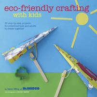 Eco-Friendly Crafting with Kids 1849752044 Book Cover