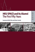 HKU SPACE and Its Alumni: The First Fifty Years 9622098983 Book Cover