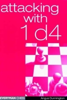Attacking with 1d4 (Everyman Chess) 185744258X Book Cover