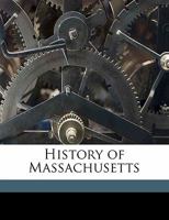 History of Massachusetts Volume 1 1356002943 Book Cover