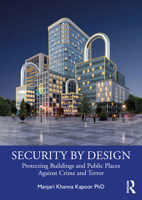 Security by Design: Protecting Buildings and Public Places Against Crime and Terror 1032463309 Book Cover