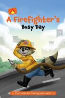 A Firefighter's Busy Day: You can be anything you want to be B0BHMRQM7Q Book Cover