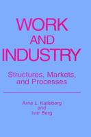 Work and Industry: Structures, Markets, and Processes (Springer Studies in Work and Industry) 0306423448 Book Cover