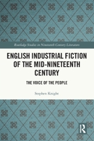 English Industrial Fiction of the Mid-Nineteenth Century : The Voice of the People 1032747501 Book Cover