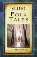 Sligo Folk Tales 1845888367 Book Cover