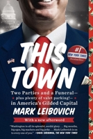 This Town: Two Parties and a Funeral--plus, plenty of valet parking!--in America's Gilded Capital 0399170685 Book Cover