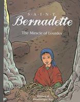 Saint Bernadette: The Miracle of Lourdes 0819871311 Book Cover