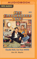 Claudia Kishi, Live From WSTO! (The Baby-Sitters Club, #85)