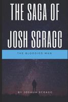 The Saga Of Josh Scragg - The Bloodied Man 1720141193 Book Cover