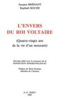 L' Envers Du Roi Voltaire: Quatre-Vingts ANS de la Vie d'Un Mourant 2707811297 Book Cover