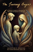 The Journey Begins: A Parent’s Guide to Autism and Therapy through Applied Behavior Analysis B0F2ZP39HZ Book Cover